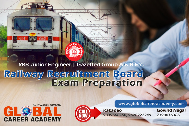 Coaching Classes Of RRB Exam Preparation, Best Institute For Railway Recruitment Board Exam (RRB) Preparation, Top Coaching Institute For Railway Exam, Coaching for Raiway Technical Juninor Engineer Post, Railway Gezetted Group A and B Exam, Top coaching for Railwat Exam at GLobal Career Academy, GLobal Career Academy Kanpur